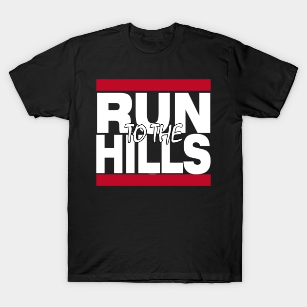 Run to the Hills! T-Shirt by RetroZest